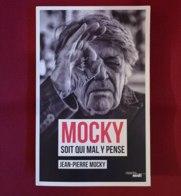 Mocky soit qui mal y pense  Jean-Pierre Mocky septième art cinéma 2016