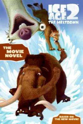 Ice Age 2: The Movie Novel (Ice Age 2 the Meltdown) - Paperback - GOOD