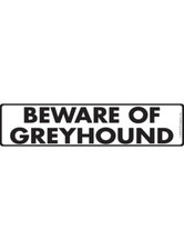Beware of Greyhound Exterior Aluminum Dog Sign or Vinyl Sticker - 12" x 3"