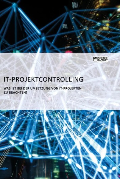 It-Projektcontrolling. Was Ist Bei Der Umsetzung Von It-Projekten Zu Beachten?-image