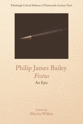Philip James Bailey Festus by Philip James Bailey HARDBACK 9781474457811