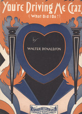 You're Driving Me Crazy (What Did I do?) by Walter Donaldson - 1930