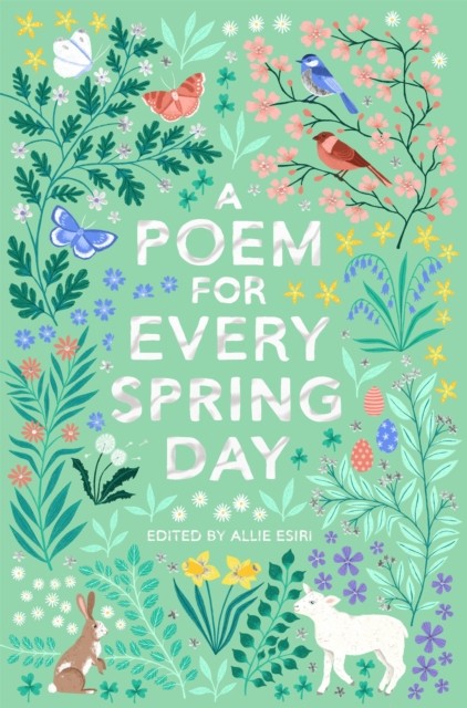 A Poem for Every Spring Day by Allie Esiri (Paperback Book)