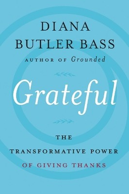 Grateful: The Transformative Power ..., Bass, Diana But
