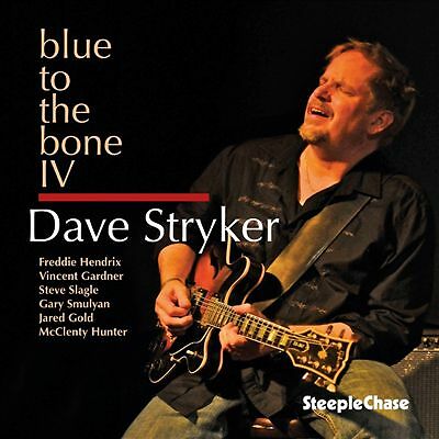 DAVE STRYKER - BLUE TO THE BONE IV / NEW Audio CD
