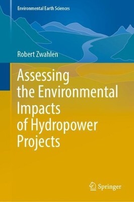 Assessing the Environmental Impacts of Hydropower Projects - 9783030911843
