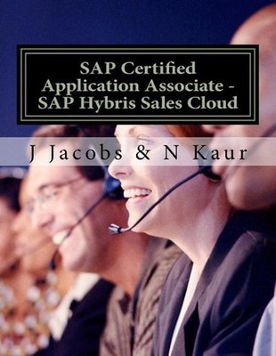 SAP Certified Application Associate - SAP Hybris Sales Cloud by J. Jacobs (Engli
