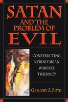 Satan And The Problem Of Evil Constructing A Trinitarian Warfare Theodicy Boyd