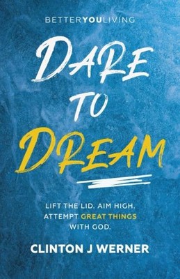 Dare to Dream | Werner, Clinton J | Buch