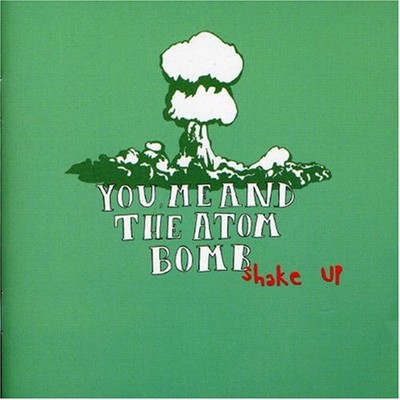 Shake Up (1 CD Audio) - You Me & the Atom Bomb (Audio CD)