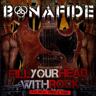 Bonafide Fill Your Head With Rock: Old, New, Tried & True (Vinyl) 12'' Album