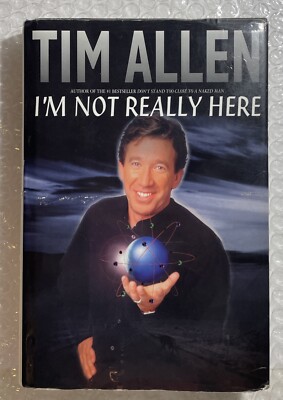I'm Not Really Here Hardcover 1st Edition- Tim Allen