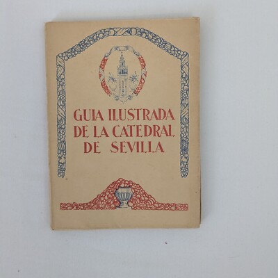 *Antique* Guia Ilustrada De La Catedral De Sevilla (Madrid, 1930) **Antique*