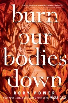Burn Our Bodies Down - paperback, 9780525645658, Rory Power