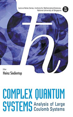 COMPLEX QUANTUM SYSTEMS: ANALYSIS OF LARGE COULOMB SYSTEMS By Heinz Siedentop VG
