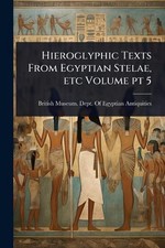 Hieroglyphic Texts From Egyptian Stelae, etc Volume pt 5 by British Museum Dept