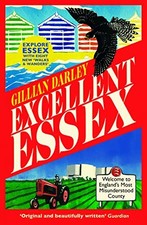 Excellent Essex: In Praise of England'... by Gillian Darley Paperback / softback