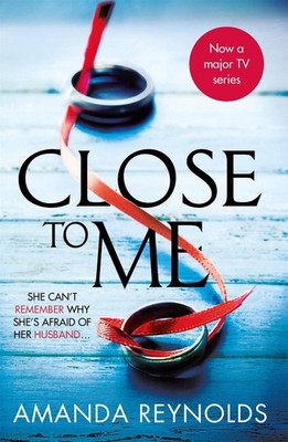 Close To Me: Now a major TV series by Amanda Reynolds Paperback Book
