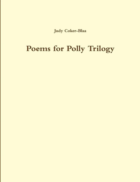 Judy Coker-Blaa | Poems For Polly Trilogy 1 | Taschenbuch | Englisch (2012)-image