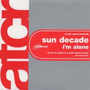 Ronski Speed Presents Sun Decade - I'm Alone - UK 12'' Vinyl - 2003 - A Trance...