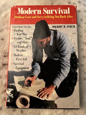 Modern Survival Outdoor Gear And Savvy to  by Dwight R. Schuh, 1979, Hardcover