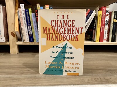 The Change Management Handbook: A Road Map to Corporate Transformation (1993 HC)