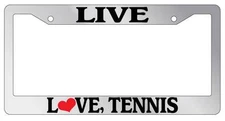 Chrome License Plate Frame Live Love Tennis Auto Accessory Novelty