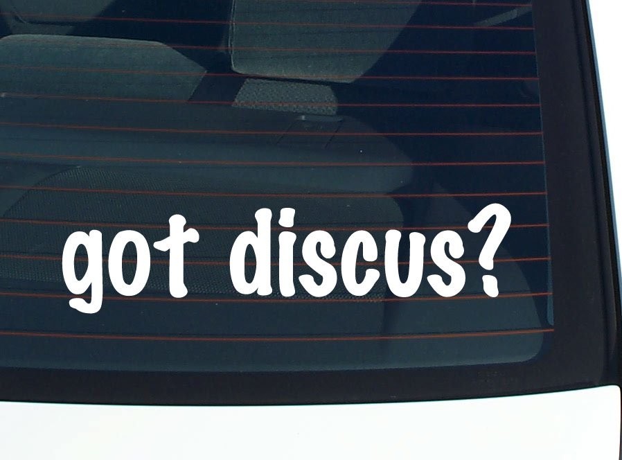Got Discus Funny Car Decal Bumper Sticker Vinyl Window Joke