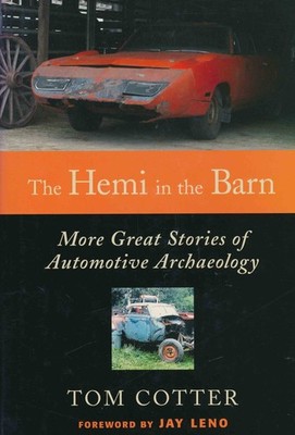 Cotter, Tom - Hemi in the Barn: More Great Stories of Automotive Archaeology