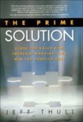 The Prime Solution: Close the Value Gap, Increase Margins, and Win the Complex S