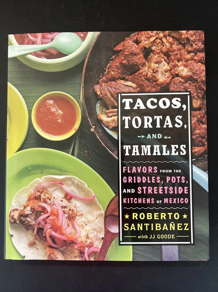 Tacos, Tortas, and Tamales By Roberto Santibanez & JJ Goode Cookbook 2012 Street Foto 2 de 4