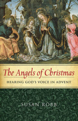 The Angels of Christmas: Hearing Gods Voice in Advent - Paperback - GOOD