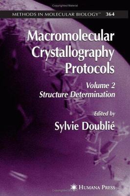 Macromolecular Crystallography Protocols, Volume 2: Structure Determination