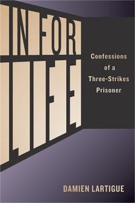 In for Life: Confessions of a Three-Strikes Prisoner (Paperback or Softback)