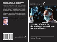 Ahmed Elhenawy | DiseñO Y SíNtesis De Derivados De AminoáCidos Antimicrobianos