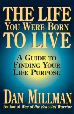 The Life You Were Born to Live: A Guide to Finding Your Life Purpose - VERY GOOD