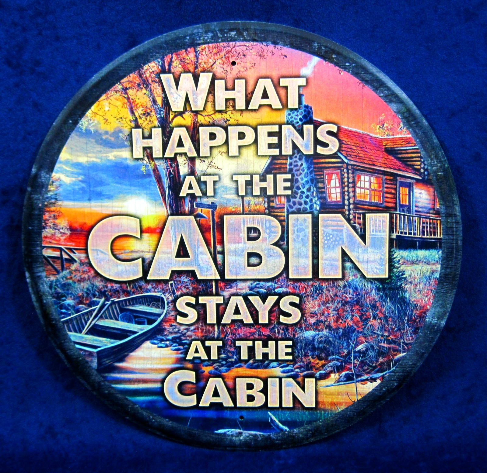 WHAT HAPPENS at the CABIN - Full Color Metal Sign ~ Man Cave Bar ~ MADE in USA