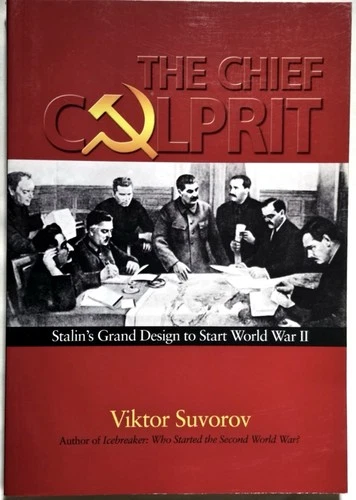 The Chief Culprit Stalin’s Viktor Suvorov 2013 1st Print PB WWII Soviet History