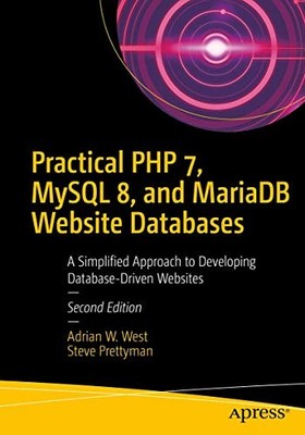 Praktische PHP 7-, MySQL 8- und MariaDB-Website-Datenbanken: Eine vereinfachte...