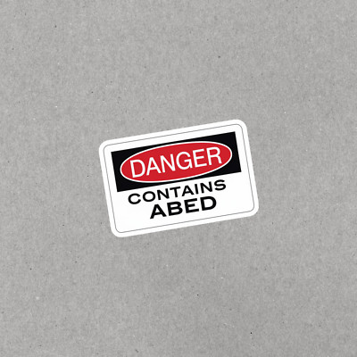Danger Contains Abed Sticker - Funny Warning Label Decal #5986