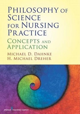 Philosophy of Science for Nursing Practice: Concepts and Application - VERY GOOD