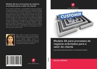 Narjess Hedhili | Modelo 4A Para Processos De NegóCio Orientados Para O Valor...