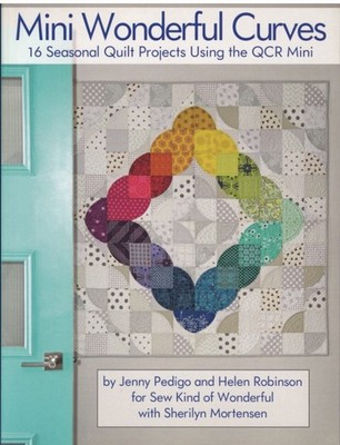 Mini Wonderful Curves by Jenny Pedigo w/ QCR Mini Ruler Included!   16 Projects