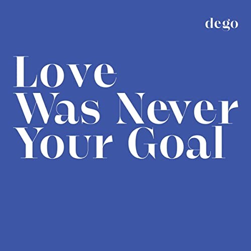 Dego Love Was Never Your Goal LP Vinyl NEW