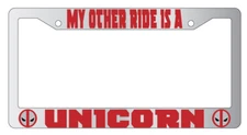 My Other Ride Is A Unicorn Design 2A Chrome License Plate Frame Deadpool