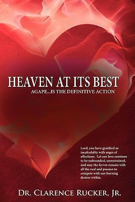 Heaven at Its Best : Agape... Is the definitive Action by Clarence ...