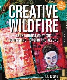 Creative Wildfire: An Introduction to Art Journalin... | Buch | Zustand sehr gut