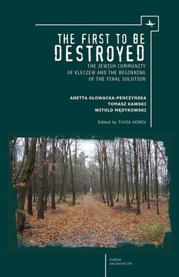 The First to be Destroyed: The Jewish Community of Kleczew and the Beginning of
