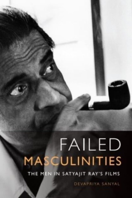 Failed Masculinities by Devapriya Sanyal (Paperback Book)