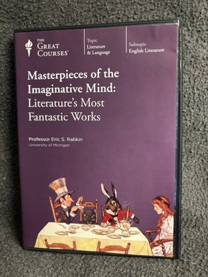Great Courses-Masterpieces of the Imaginative Mind: Literature s Fantastic Works